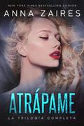 Atrápame: La trilogía completa