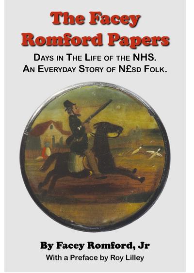 The Facey Romford Papers. Days in The Life of the NHS