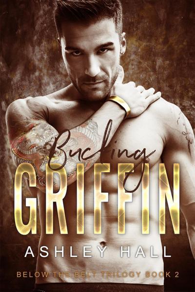 Bucking Griffin (Below the Belt Trilogy, #2)