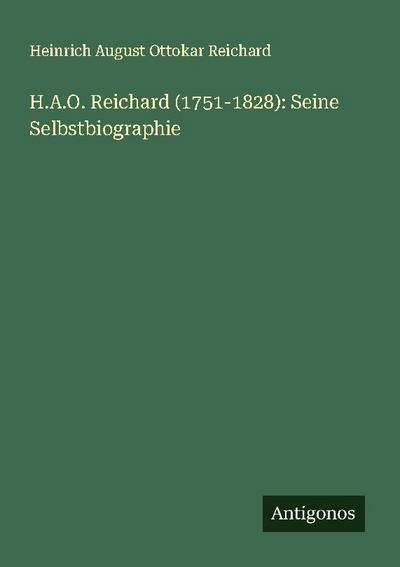 H.A.O. Reichard (1751-1828): Seine Selbstbiographie