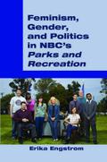 Feminism, Gender, and Politics in NBCs Parks and R