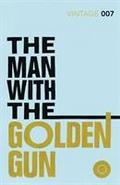 The Man with the Golden Gun: Read Ian Fleming?s final gripping unforgettable James Bond novel (James Bond 007, 13)