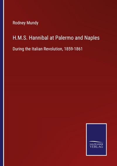 H.M.S. Hannibal at Palermo and Naples