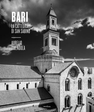 Bari. La cattedrale di San Sabino. Catalogo della mostra (Bari, 8 aprile-25 giugno 2022)