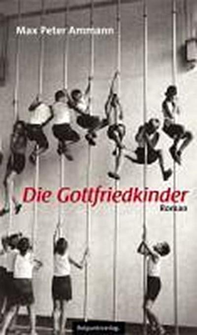 Die Gottfriedkinder - Max Peter Ammann