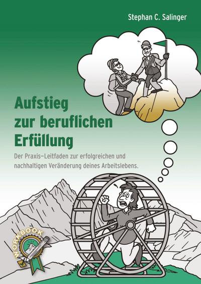 Aufstieg zur beruflichen Erfüllung, berufliche Neuorientierung, Berufung finden, berufliche Veränderung.