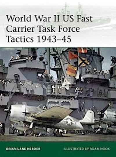 World War II US Fast Carrier Task Force Tactics 1943 45