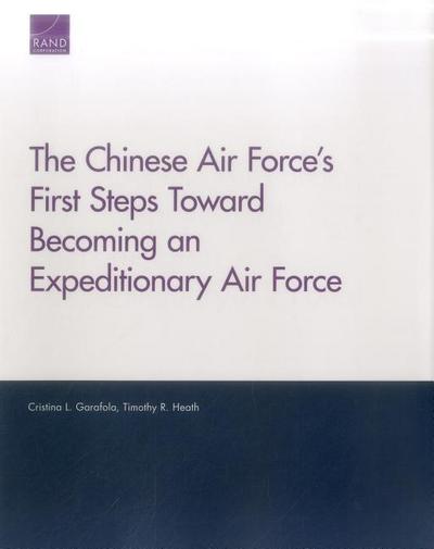 The Chinese Air Force’s First Steps Toward Becoming an Expeditionary Air Force