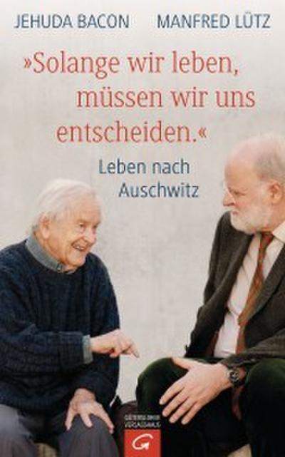 ’Solange wir leben, müssen wir uns entscheiden.’
