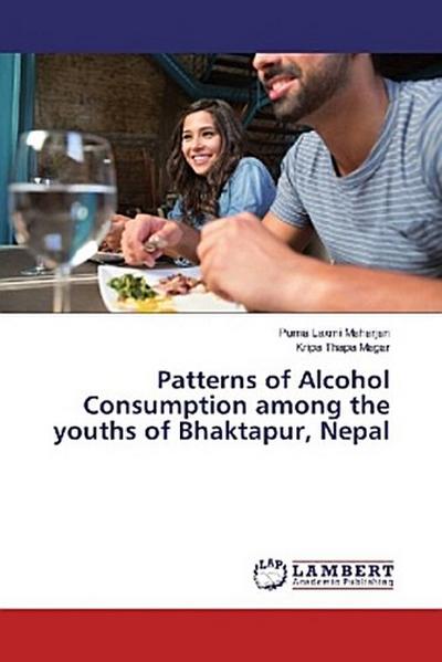 Patterns of Alcohol Consumption among the youths of Bhaktapur, Nepal