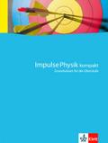 Impulse Physik kompakt: Schulbuch Grundwissen für die Oberstufe Klassen 10-12