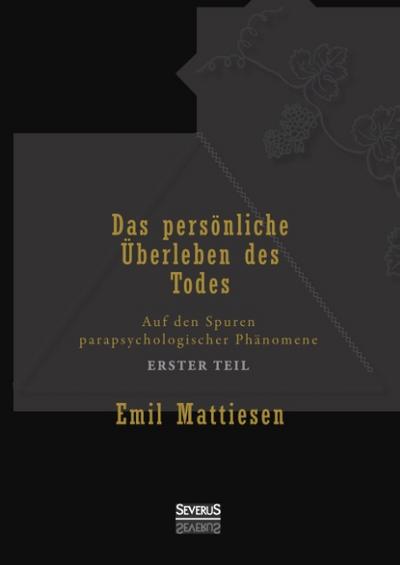 Das persönliche Überleben des Todes. Bd.1