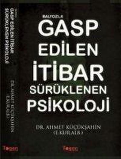 Balyozla Gasp Edilen Itibar Sürüklenen Psikoloji