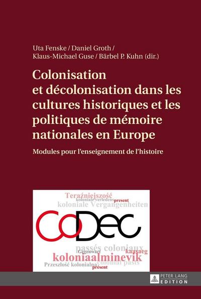 Colonisation et decolonisation dans les cultures historiques et les politiques de memoire nationales en Europe