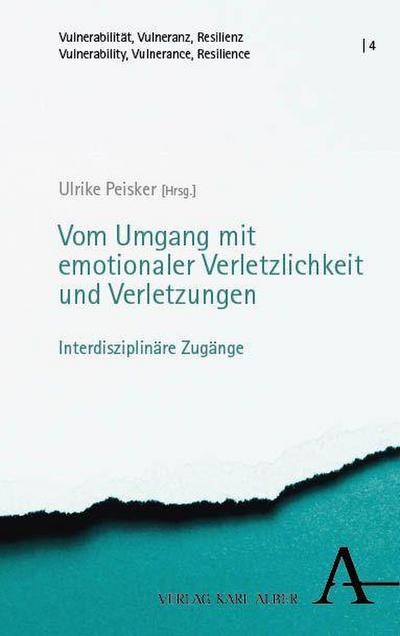 Vom Umgang mit emotionaler Verletzlichkeit und Verletzungen