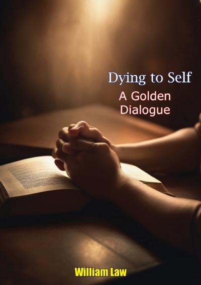 Dying to Self A Golden Dialogue