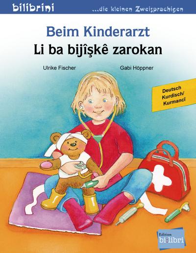 Beim Kinderarzt: Kinderbuch Deutsch-Kurdisch/Kurmancî