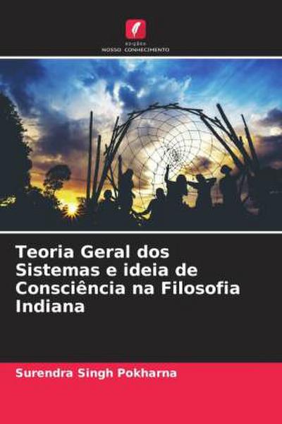 Teoria Geral dos Sistemas e ideia de Consciência na Filosofia Indiana