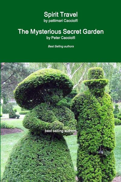 Spirit Travel  & The Mysterious Secret Garden