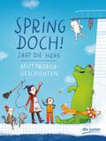 Spring doch!, sagt die Hexe: Mutprobengeschichten