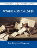 Fathers and Children - The Original Classic Edition