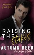 Raising the Stakes (Risking It, #1)