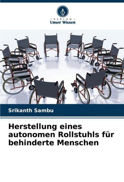 Herstellung eines autonomen Rollstuhls für behinderte Menschen