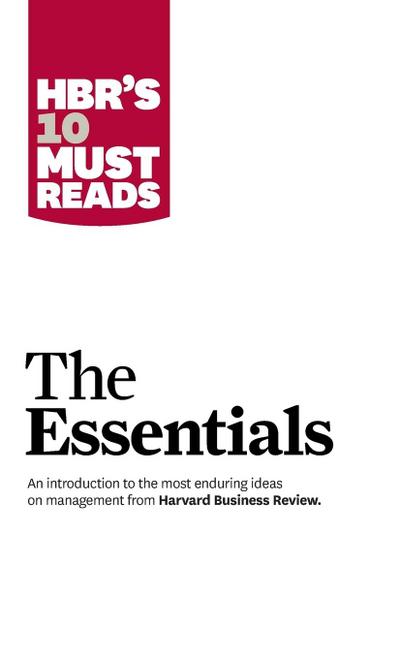Hbr’s 10 Must Reads: The Essentials