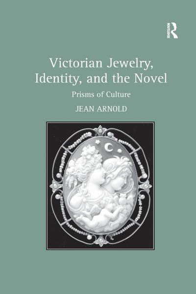 Victorian Jewelry, Identity, and the Novel