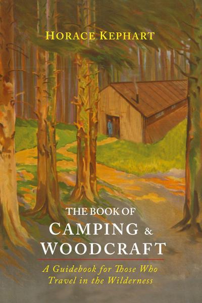 The Book of Camping & Woodcraft