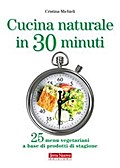 Cucina naturale in 30 minuti