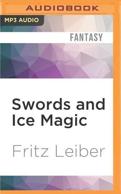 Swords and Ice Magic: The Adventures of Fafhrd and the Gray Mouser