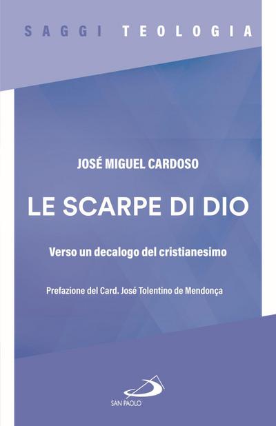 Le scarpe di Dio. Verso un decalogo del cristianesimo