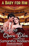 How the Maestro met his Opera Diva (A Baby for Him)