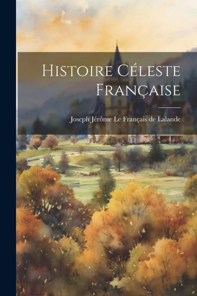 Histoire Céleste Française