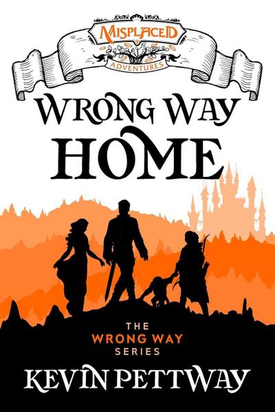 Wrong Way Home - A Misplaced Adventures Novel