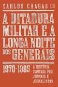 A ditadura militar e a longa noite dos generais