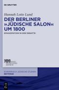 Der Berliner jÃ¼dische Salon um 1800: Emanzipation in der Debatte Hannah Lotte Lund Author