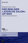 Der Berliner ?jüdische Salon? um 1800: Emanzipation in der Debatte (Europäisch-jüdische Studien ? Beiträge, 1, Band 1)