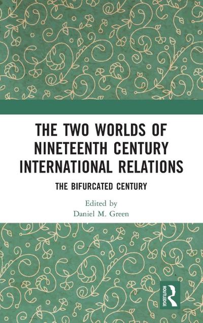 The Two Worlds of Nineteenth Century International Relations