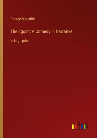 The Egoist; A Comedy in Narrative