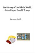 The History of the Whole World, According to Donald Trump