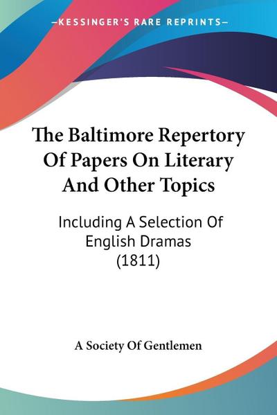The Baltimore Repertory Of Papers On Literary And Other Topics