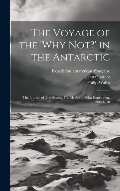 The Voyage of the ’Why Not?’ in the Antarctic