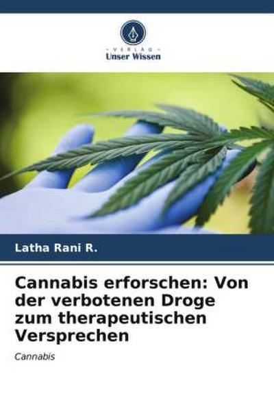 Cannabis erforschen: Von der verbotenen Droge zum therapeutischen Versprechen