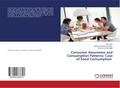 Consumer Awareness and Consumption Patterns: Case of Food Consumption.
