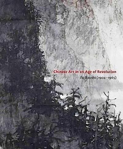 Chung, A: Chinese Art in an Age of Revolution