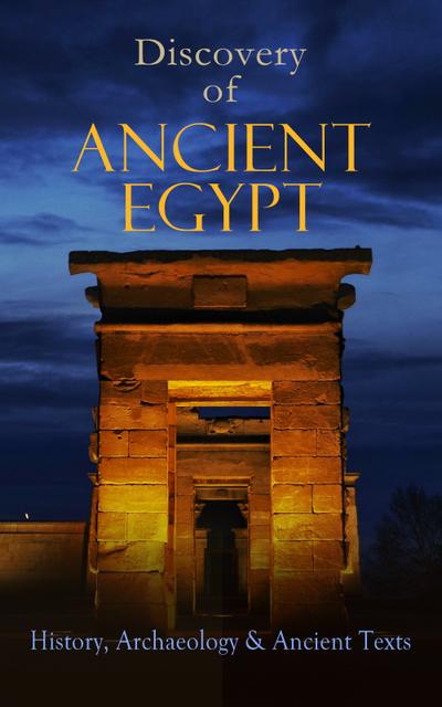 Discovery of Ancient Egypt: History, Archaeology & Ancient Texts