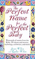 The Perfect Name for the Perfect Baby: A Magical Method for Finding the Perfect Name for Your Baby