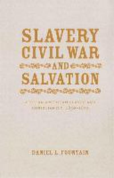 Slavery, Civil War, and Salvation